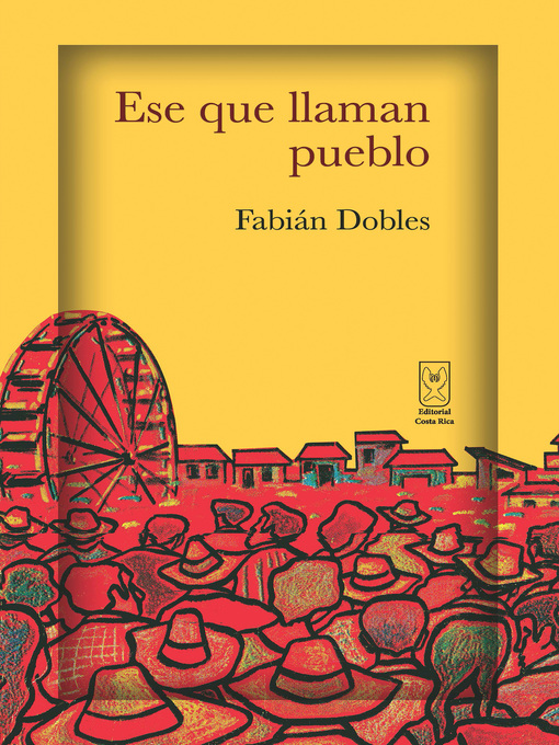 Title details for Ese que llaman pueblo by Fabián Dobles - Available